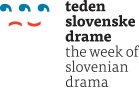 Teden slovenske drame / Prešernovo gledališče Kranj